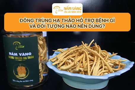 Sử dụng đông trùng hạ thảo kết hợp lối sống khoa học