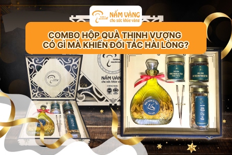 Hộp quà Thịnh Vượng Nấm Vàng mang thông điệp công thành danh toại